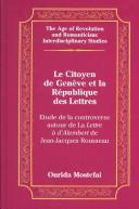 Cover of: Le Citoyen de Genève et la république des lettres: étude de la controverse autour de La Lettre à d'Alembert de Jean-Jacques Rousseau