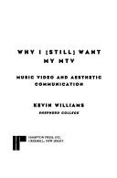Cover of: Why I (still) want my MTV : music video and aesthetic communication