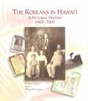 Cover of: The Koreans in Hawai'i: a pictorial history, 1903-2003