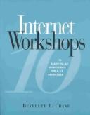 Cover of: Internet workshops: 10 ready-to-go workshops for K-12 educators