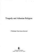 Cover of: Tragedy and Athenian religion by Christiane Sourvinou-Inwood