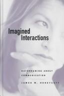 Cover of: Imagined interactions: daydreaming about communication