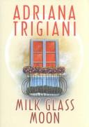 Milk glass moon by Adriana Trigiani