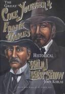 Cover of: The Great Cole Younger and Frank James Historical Wild West Show