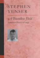 Cover of: A boundless field: American poetry at large