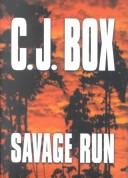 Cover of: Savage run by C. J. Box