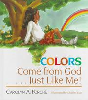 Cover of: Colors come from God-- just like me! by Carolyn A. Forché