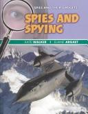 Cover of: Spies and their gadgets: by Kate Walker & Elaine Argaet.