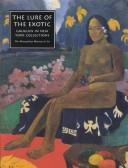 Cover of: The lure of the exotic: Gauguin in New York collections