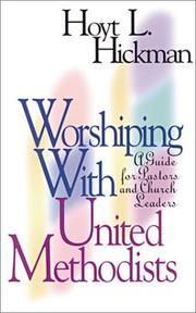 Cover of: Worshiping with United Methodists by Hoyt L. Hickman