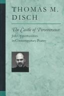 Cover of: The castle of perseverance: job opportunities in contemporary poetry