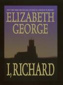 Cover of: I, Richard by Elizabeth George