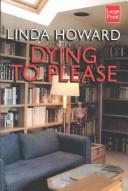 Dying To Please by Linda Howard