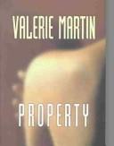 Cover of: Property by Valerie Martin