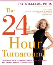 Cover of: The 24-Hour Turnaround: The Formula for Permanent Weight Loss, Anti-Aging, and Optimal Health--Starting Today
