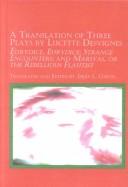 Cover of: A translation of three plays by Lucette Desvignes: Eurydice, Eurydice; Strange encounters; and Marsyas, or, The rebellious flautist