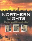 Cover of: Northern lights: the stories of Minnesota's past