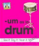 Cover of: -um as in drum