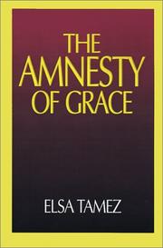 Cover of: The amnesty of grace: justification by faith from a Latin American perspective