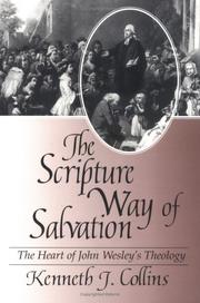 Cover of: The scripture way of salvation: the heart of John Wesley's theology