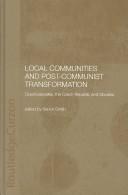 Cover of: LOCAL COMMUNITIES AND POST-COMMUNIST TRANSFORMATION: CZECHOSLOVAKIA, THE CZECH...; ED. BY SIMON SMITH. by Simon Smith
