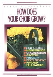 Cover of: How does your choir grow? by David F. Donathan