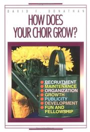 Cover of: How does your choir grow? by David F. Donathan, David F. Donathan