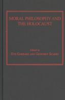 Cover of: Moral philosophy and the Holocaust
