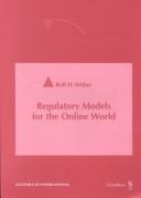 Cover of: Regulatory models for the online world