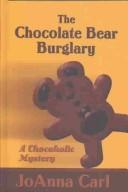 The chocolate bear burglary by JoAnna Carl