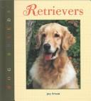 Cover of: Retrievers by Joy Frisch