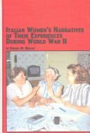 Italian women's narratives of their experiences during World War II by Donna M. Budani