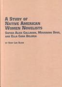 A study of Native American women novelists by Gary Lee Sligh