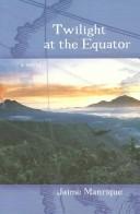 Cover of: Twilight at the Equator | Jaime Manrique