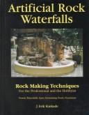 Artificial Rock Waterfalls by J. Erik Kinkade