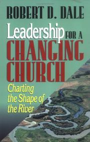 Cover of: Leadership for a Changing Church by Robert D. Dale, Robert D. Dale