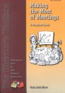 Cover of: Making the most of meetings: a practical guide