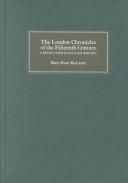 Cover of: The London chronicles of the fifteenth century: a revolution in English writing
