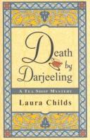 Death by Darjeeling (A Tea Shop Mystery, #1) by Laura Childs
