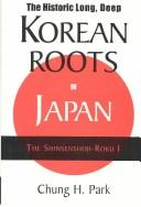 The historic long, deep Korean roots in Japan by Chunk H. Park