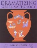 Cover of: Dramatizing Greek mythology