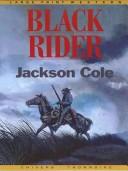 Cover of: Black rider by Jackson Cole