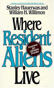 Cover of: Where resident aliens live: exercises for Christian practice