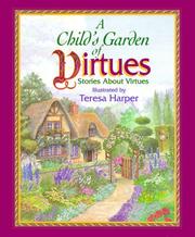 Cover of: A child's garden of virtues: stories about virtues