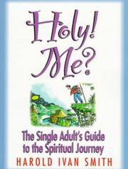 Cover of: Holy! Me?: the single adult's guide to the spiritual journey
