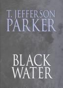 Black water by T. Jefferson Parker