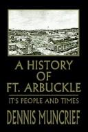 A history of Ft. Arbuckle by Dennis Muncrief