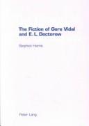 Cover of: The fiction of Gore Vidal and E.L. Doctorow: writing the historical self