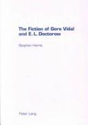 Cover of: The fiction of Gore Vidal and E.L. Doctorow by Harris, Stephen, Harris, Stephen