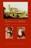 Return to Aztlan by Jaime F. Torres